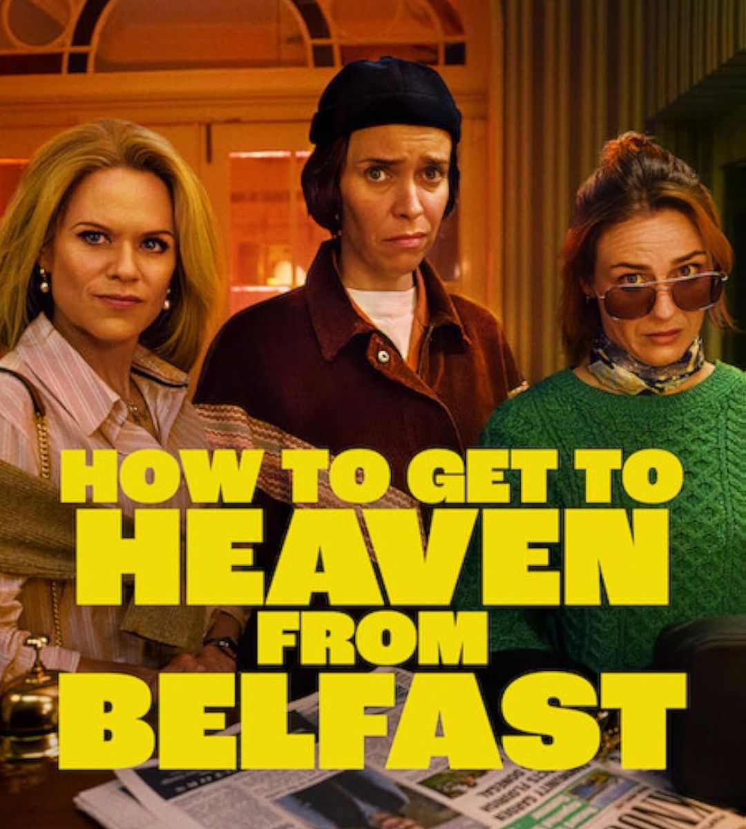 Netflix a confirmat data oficială pentru noul serial thriller Cum să ajungi din Belfast în Rai
